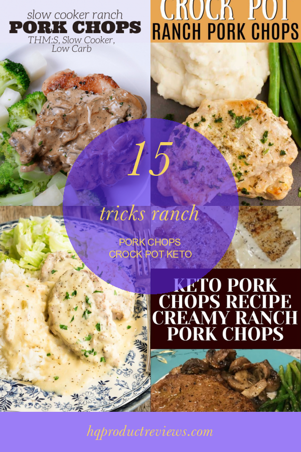 15 Tricks Ranch Pork Chops Crock Pot Keto Best Product Reviews